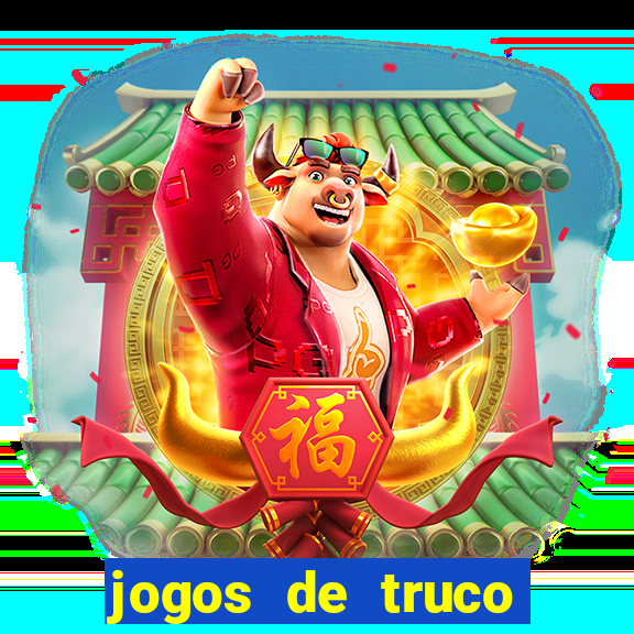 jogos de truco valendo dinheiro